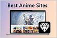 Os 7 principais sites de anime gratuitos de 2024